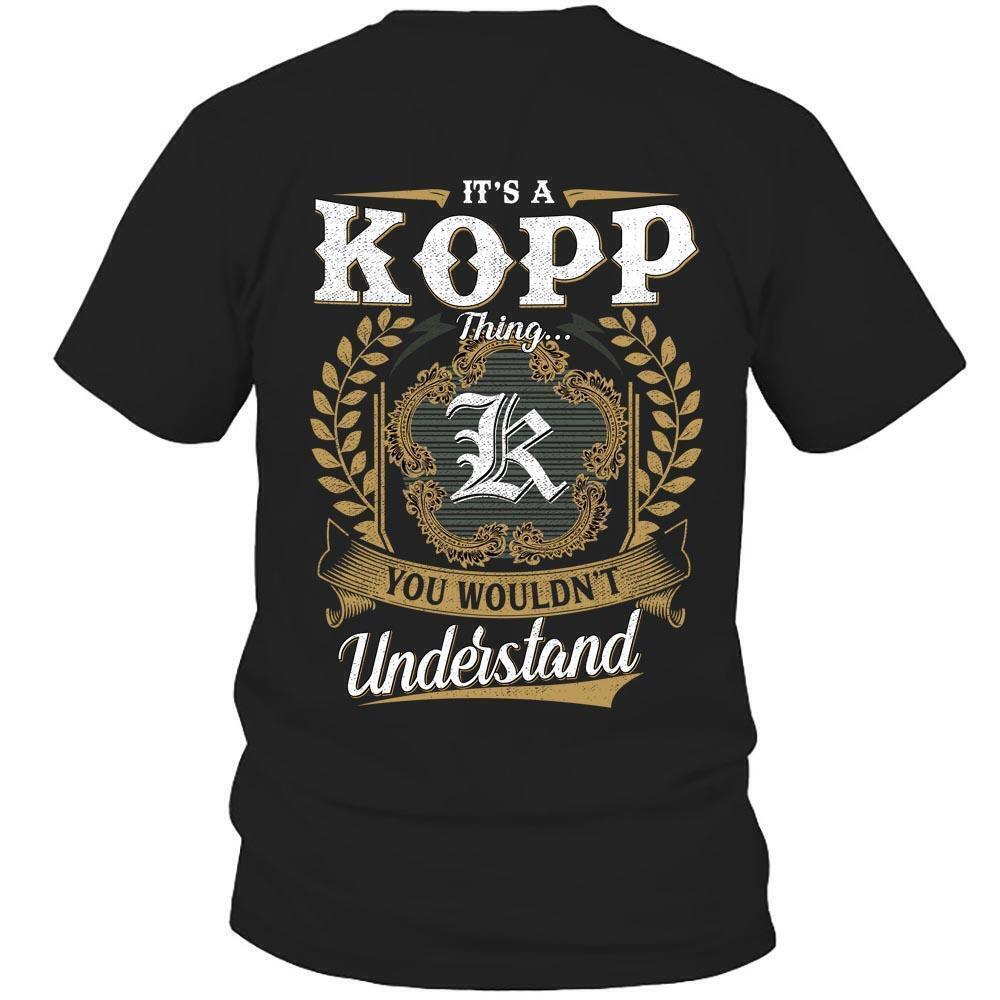 Its Kopp Thing You Wouldnt Understand D91 T Shirt
